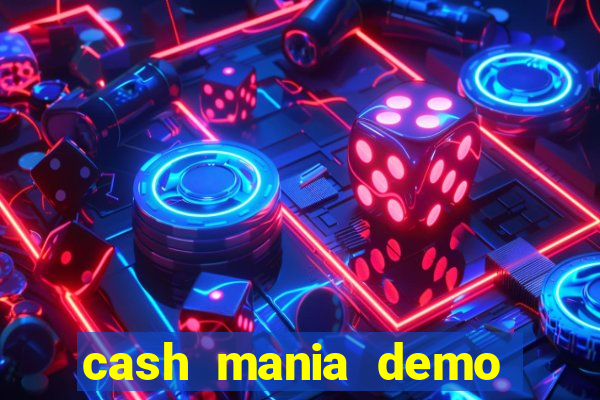 cash mania demo live bet